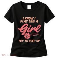 I PLay Like Basketball Cute Player Baller Women's T-Shirt thumb 0