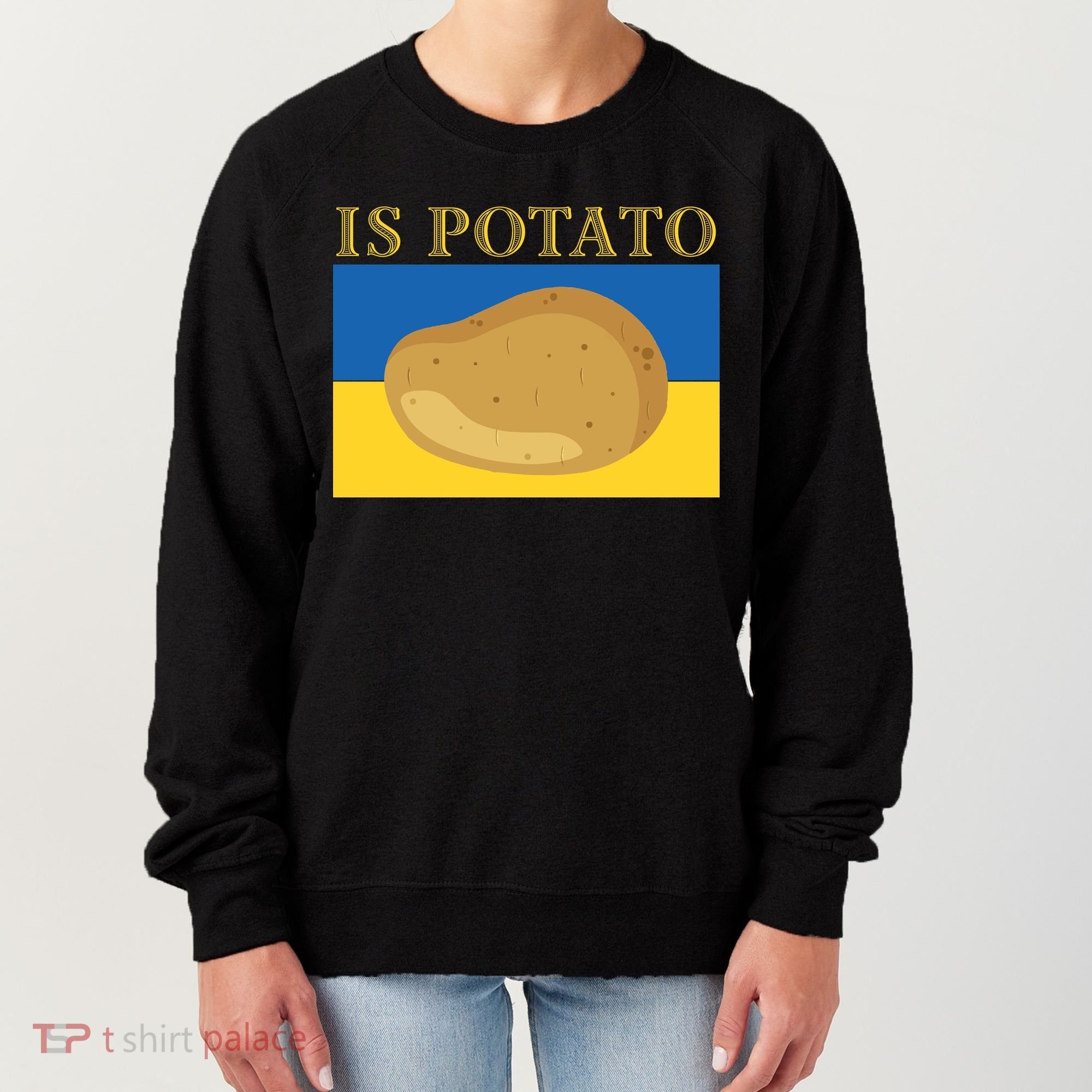 Is Potato Late Show Funny Ukraine Colbert Women's Sweatshirt