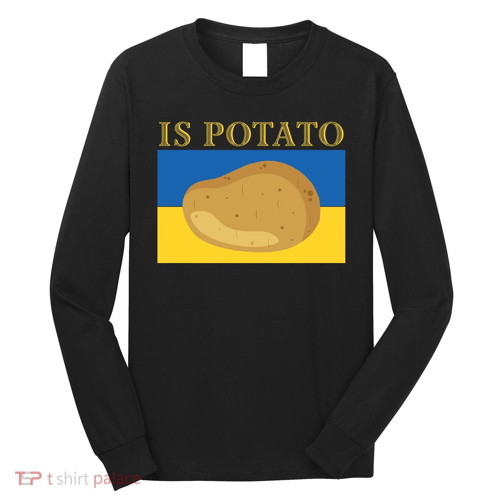 Is Potato Late Show Funny Ukraine Colbert Long Sleeve Shirt