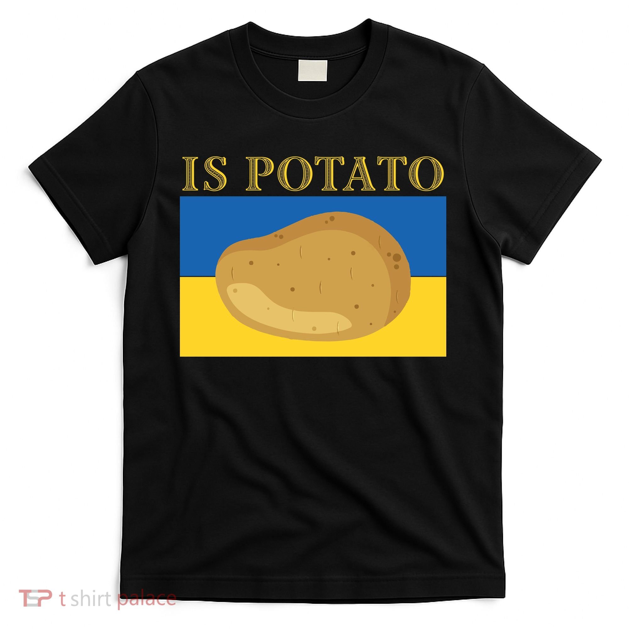 Is Potato Late Show Funny Ukraine Colbert T-Shirt