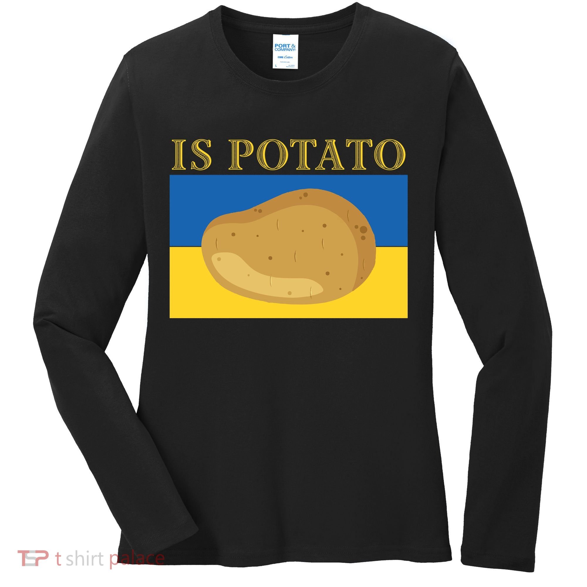 Is Potato Late Show Funny Ukraine Colbert Women's Long Sleeve Shirt