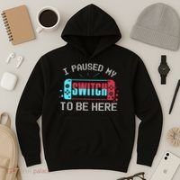 I Paused My Switch To Be Here Switch Gamer Gift Hoodie thumb 3