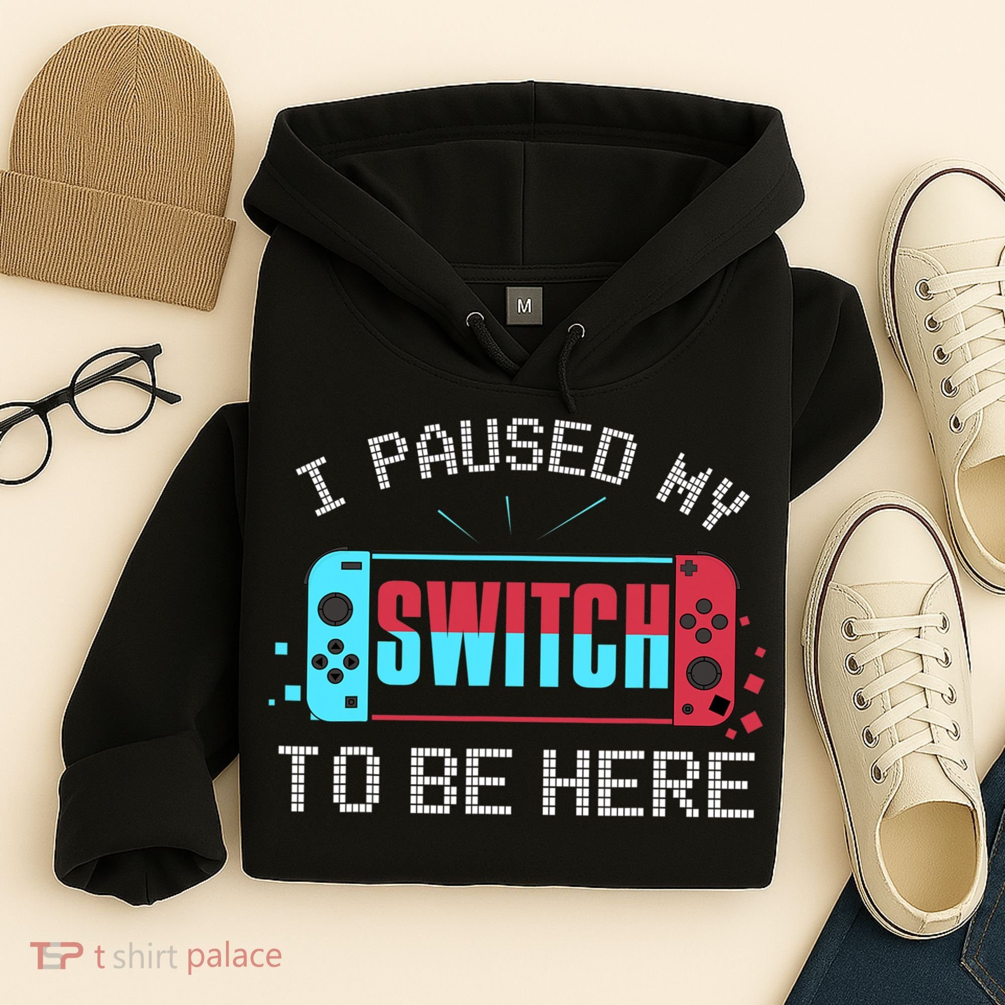 I Paused My Switch To Be Here Switch Gamer Gift Hoodie