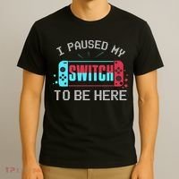 I Paused My Switch To Be Here Switch Gamer Gift T-Shirt thumb 3
