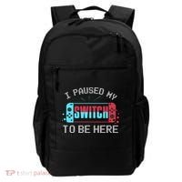 I Paused My Switch To Be Here Switch Gamer Gift Backpack thumb 0