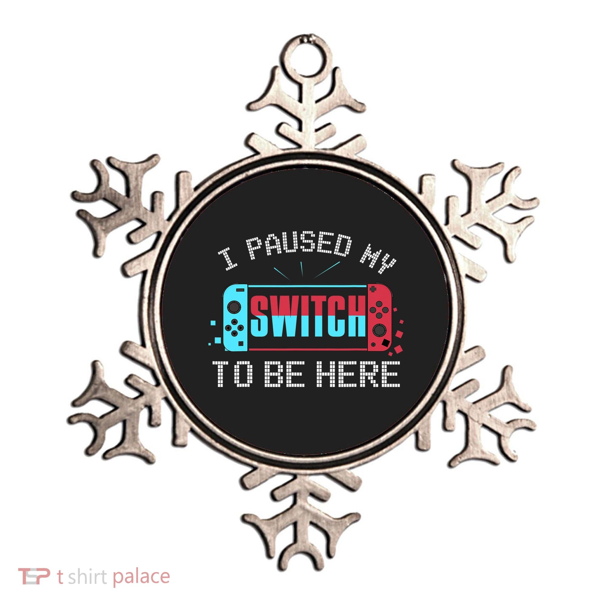 I Paused My Switch To Be Here Switch Gamer Gift Ornament