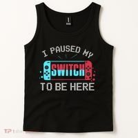 I Paused My Switch To Be Here Switch Gamer Gift Tank Top thumb 2