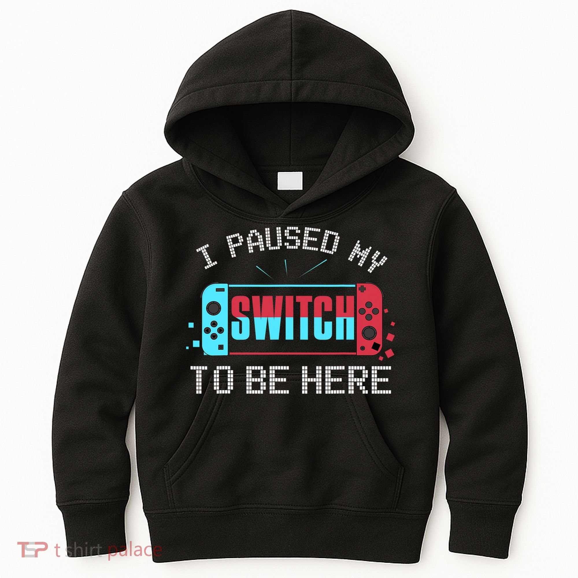 I Paused My Switch To Be Here Switch Gamer Gift Kids Hoodie