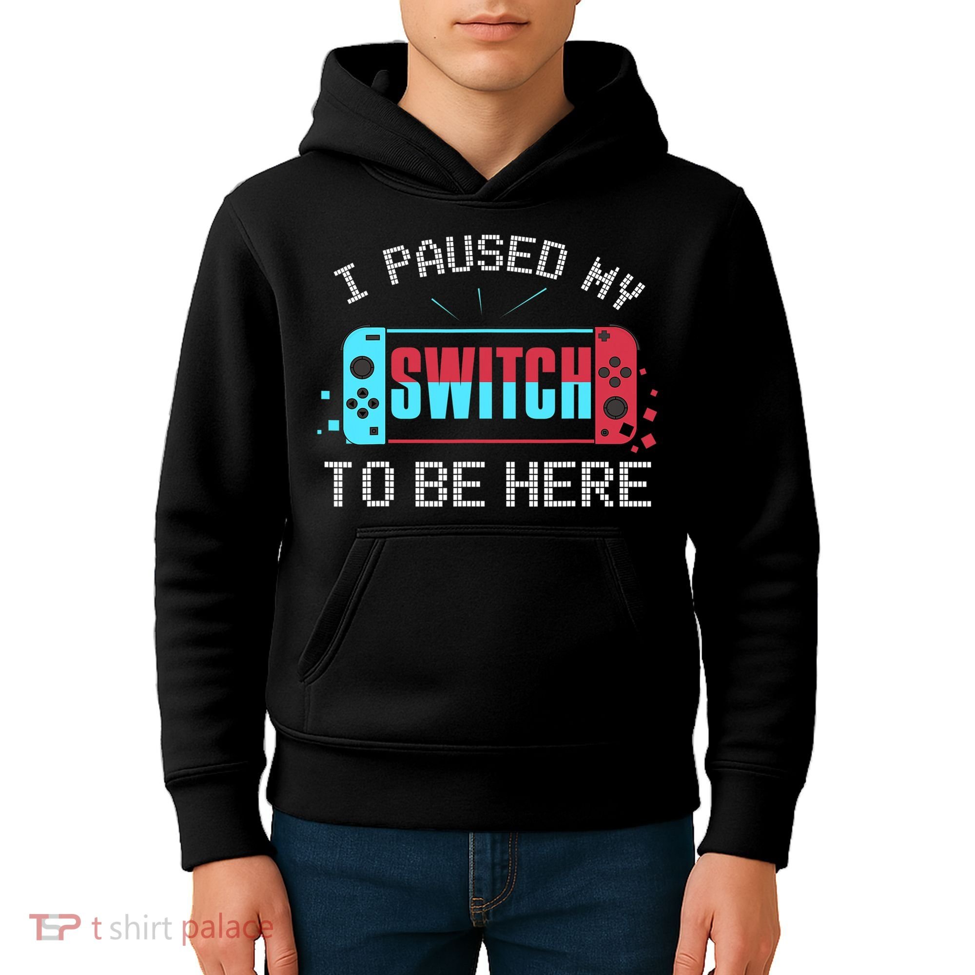 I Paused My Switch To Be Here Switch Gamer Gift Kids Hoodie