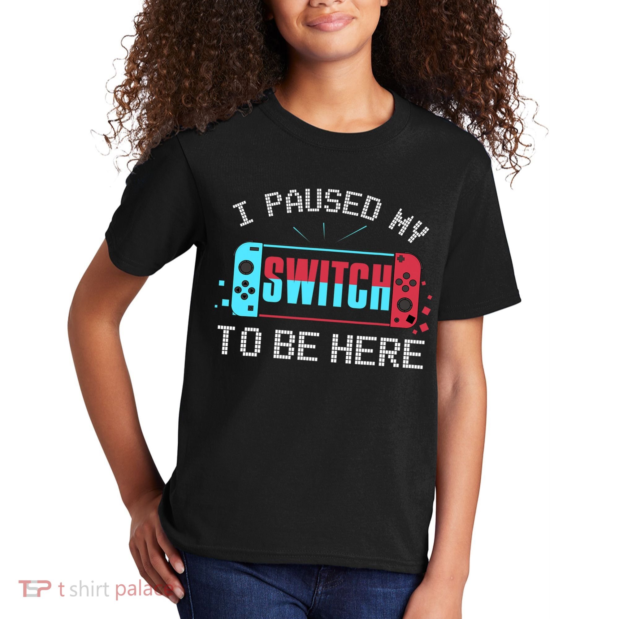 I Paused My Switch To Be Here Switch Gamer Gift Kids T-Shirt