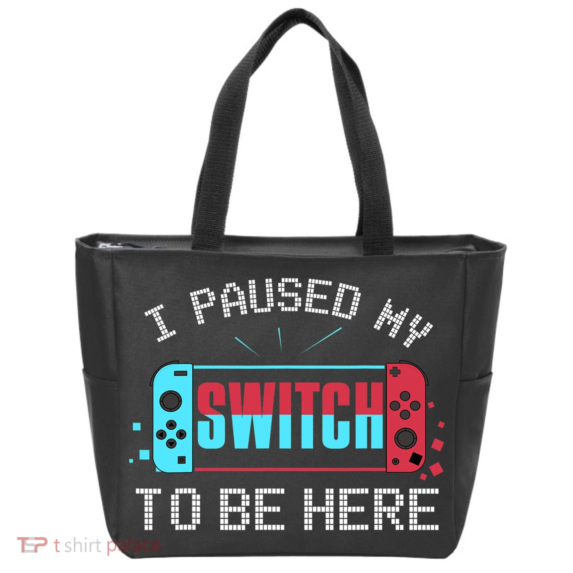 I Paused My Switch To Be Here Switch Gamer Gift Tote Bag