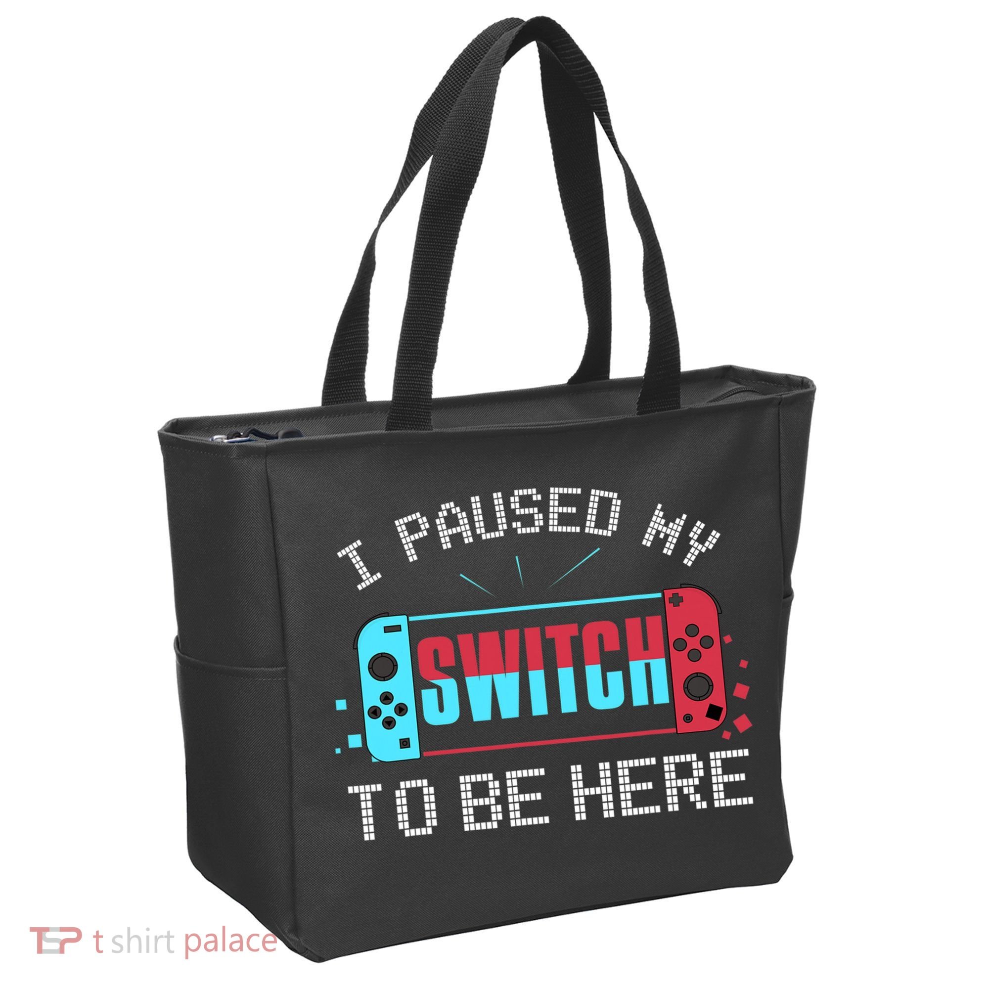 I Paused My Switch To Be Here Switch Gamer Gift Tote Bag