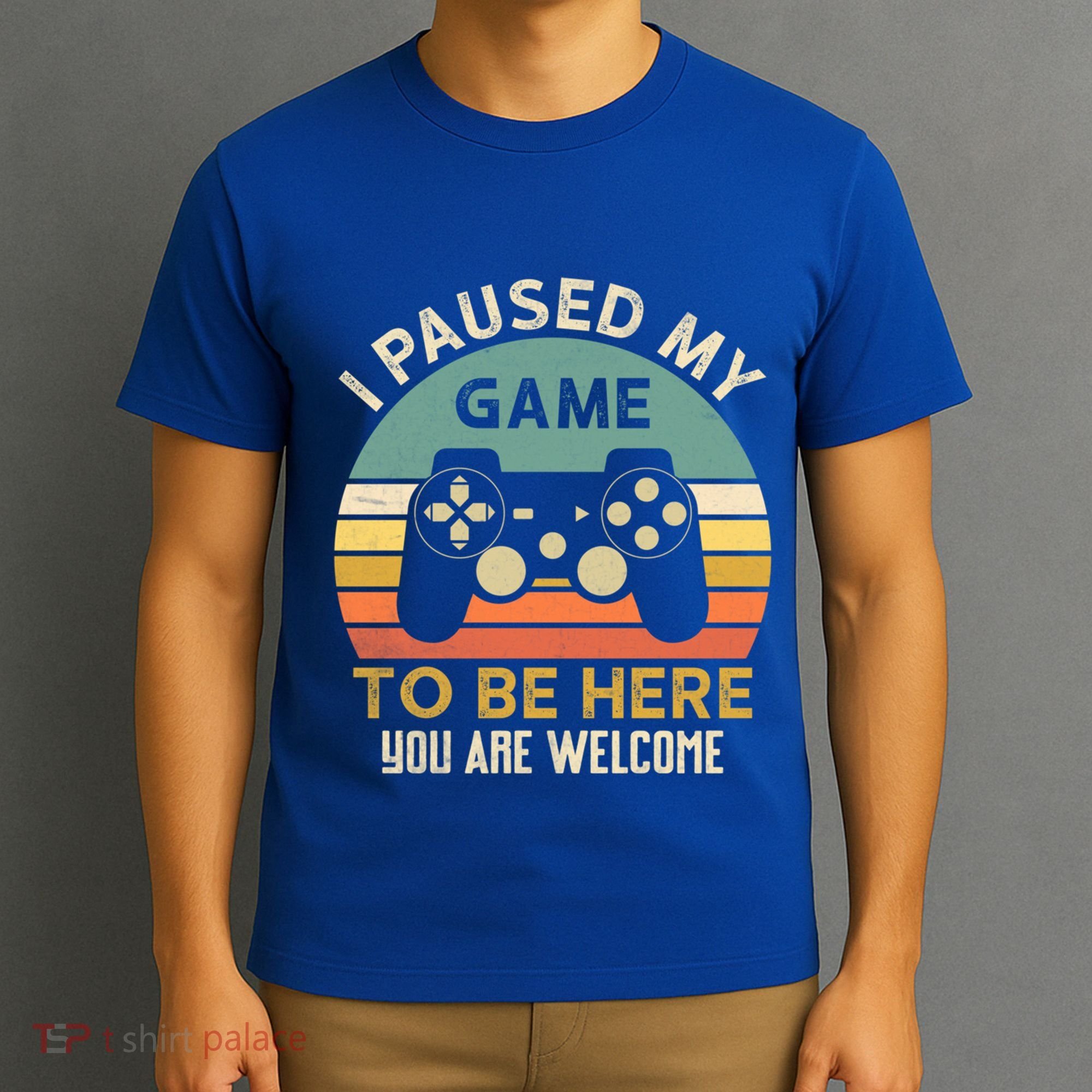 I Paused My Game To Be Here YouRe Welcome Retro Gamer Gift T-Shirt