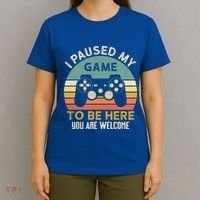 I Paused My Game To Be Here YouRe Welcome Retro Gamer Gift T-Shirt thumb 4
