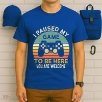 I Paused My Game To Be Here YouRe Welcome Retro Gamer Gift T-Shirt thumb 6