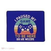 I Paused My Game To Be Here YouRe Welcome Retro Gamer Gift Mousepad thumb 0