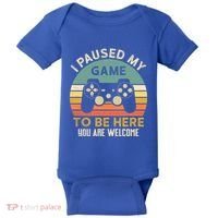 I Paused My Game To Be Here YouRe Welcome Retro Gamer Gift Baby Bodysuit thumb 0