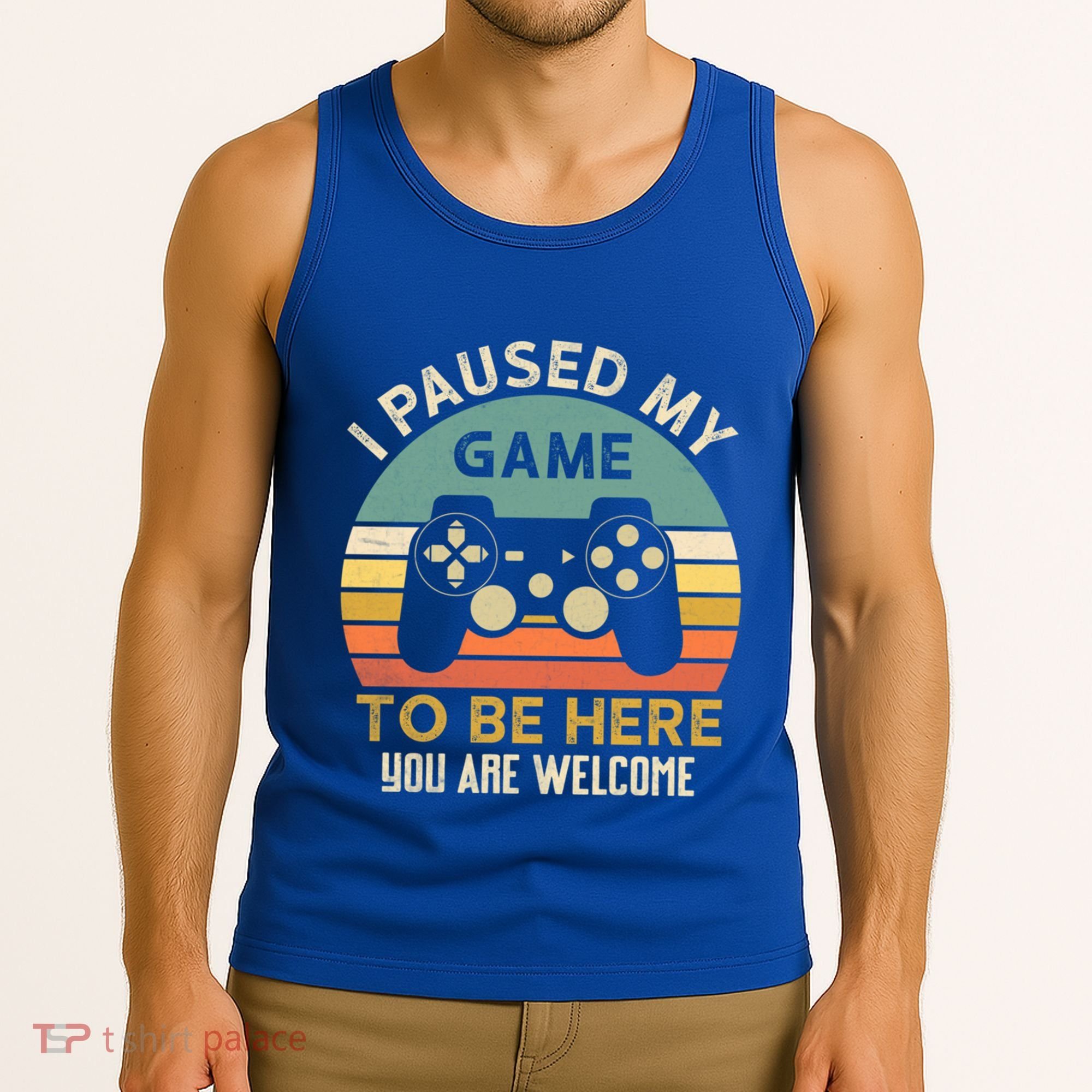 I Paused My Game To Be Here YouRe Welcome Retro Gamer Gift Tank Top