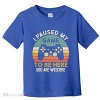 I Paused My Game To Be Here YouRe Welcome Retro Gamer Gift Toddler T-Shirt thumb 0