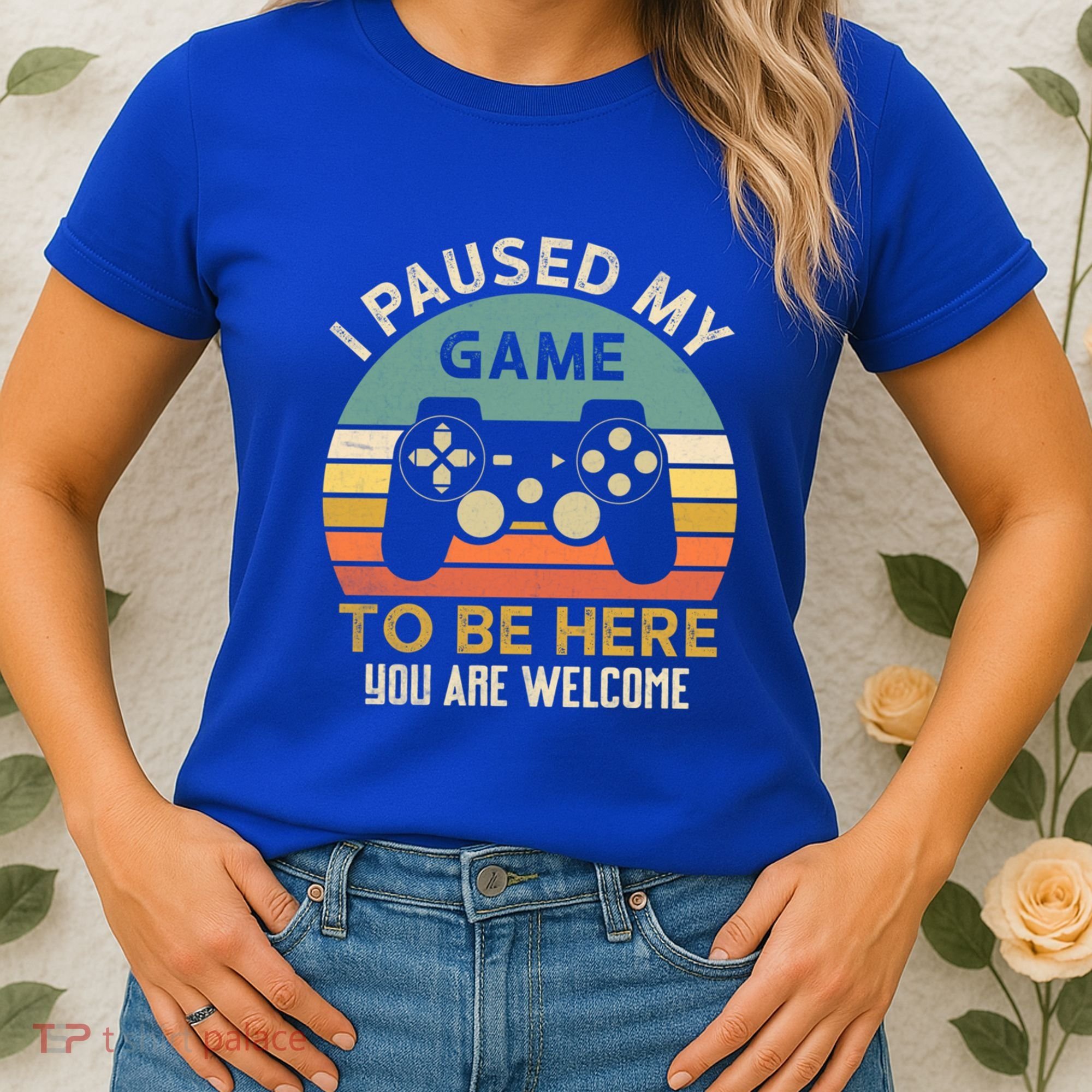I Paused My Game To Be Here YouRe Welcome Retro Gamer Gift Women's T-Shirt