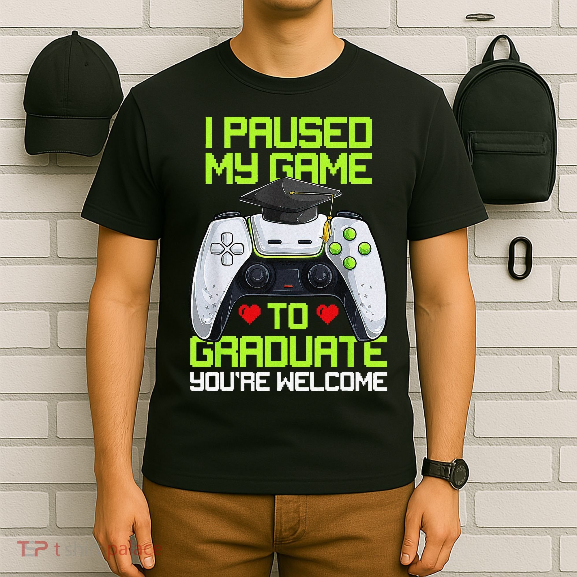 I Paused My Game To Graduate Funny Graduation Graduate Gamer T-Shirt