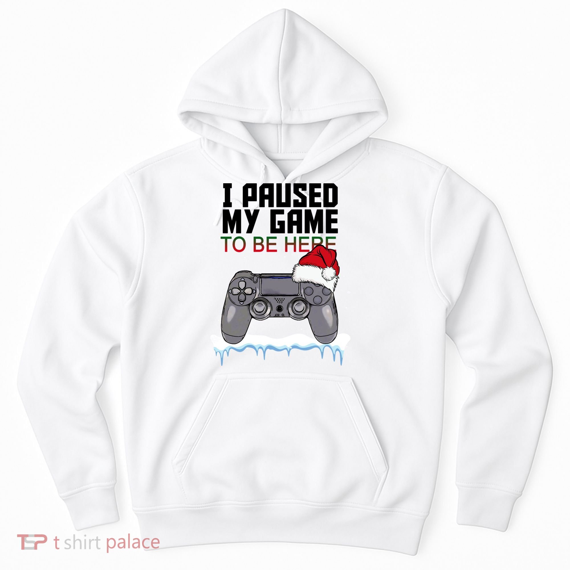 I Paused My Game To Be Here Christmas Gamer Hoodie