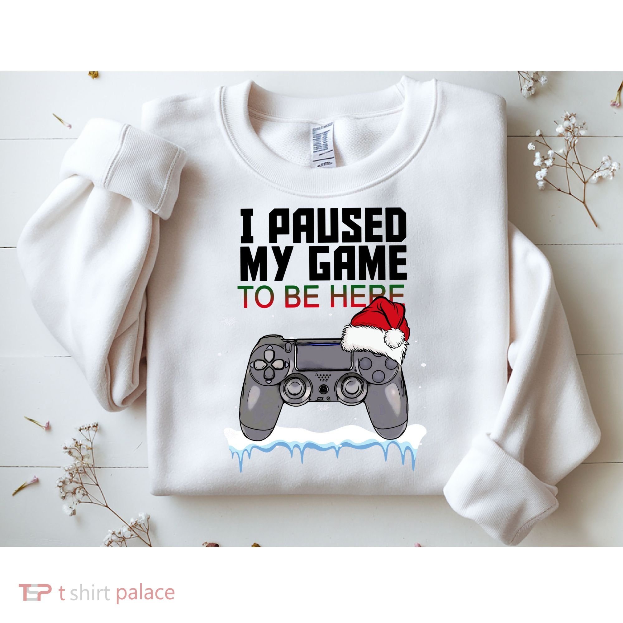 I Paused My Game To Be Here Christmas Gamer Sweatshirt
