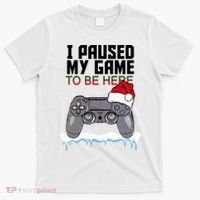 I Paused My Game To Be Here Christmas Gamer T-Shirt thumb 0
