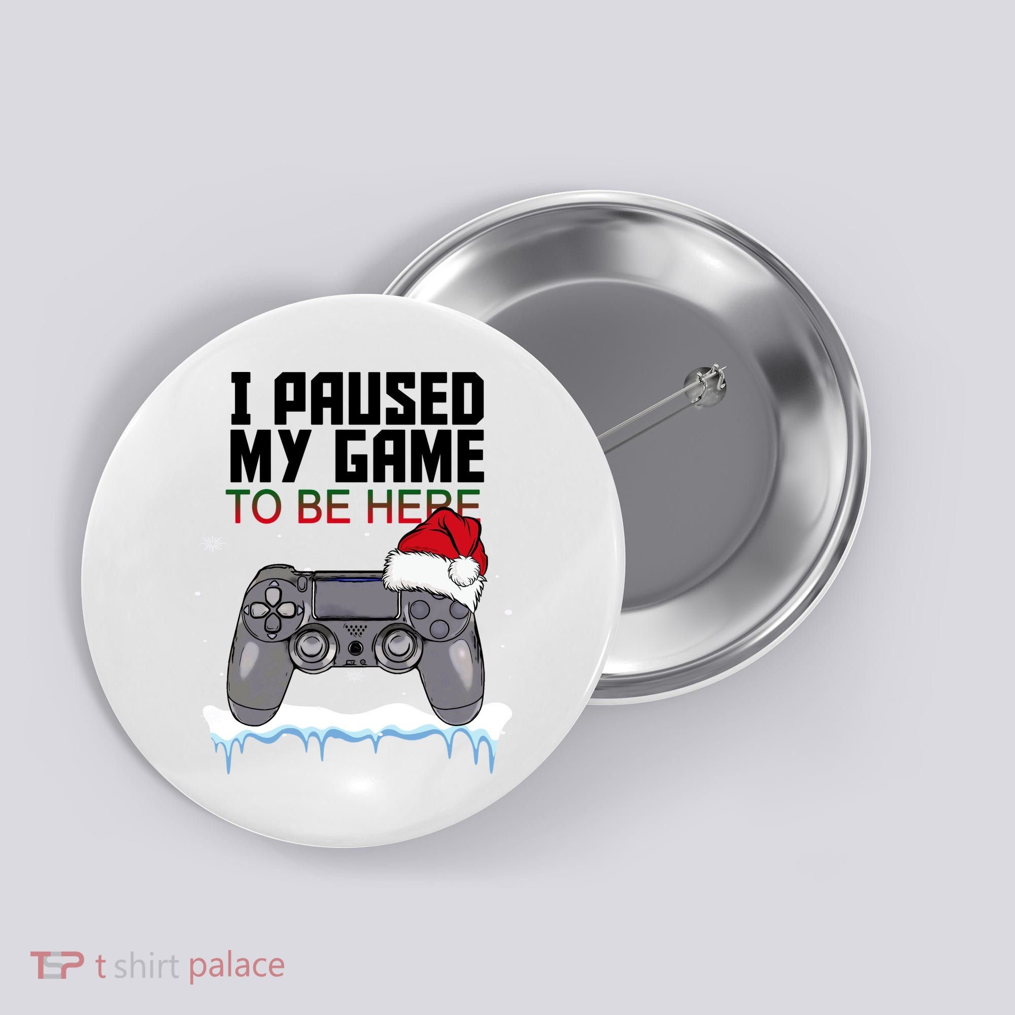 I Paused My Game To Be Here Christmas Gamer Button