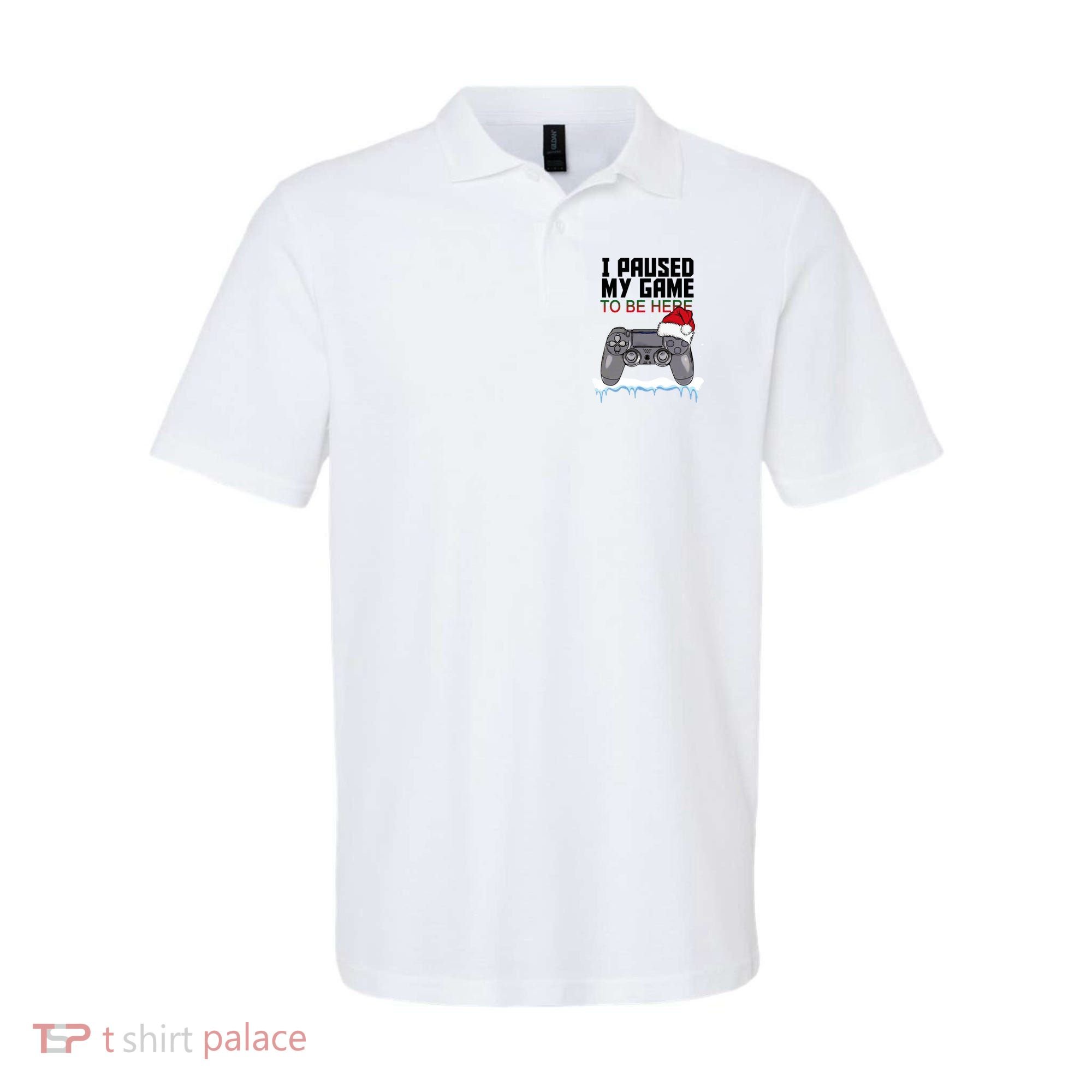 I Paused My Game To Be Here Christmas Gamer Polo