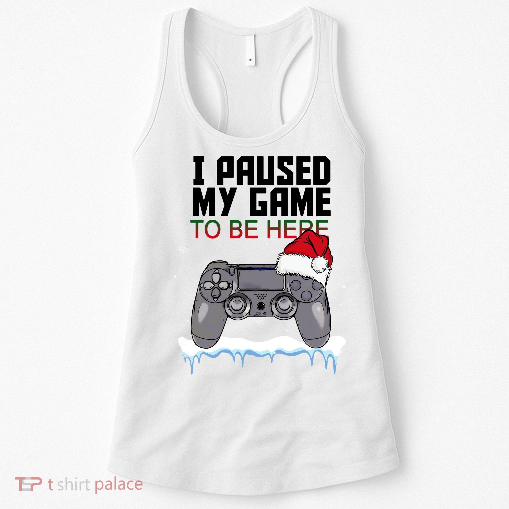 I Paused My Game To Be Here Christmas Gamer Women's Tank Top