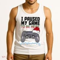 I Paused My Game To Be Here Christmas Gamer Tank Top thumb 3