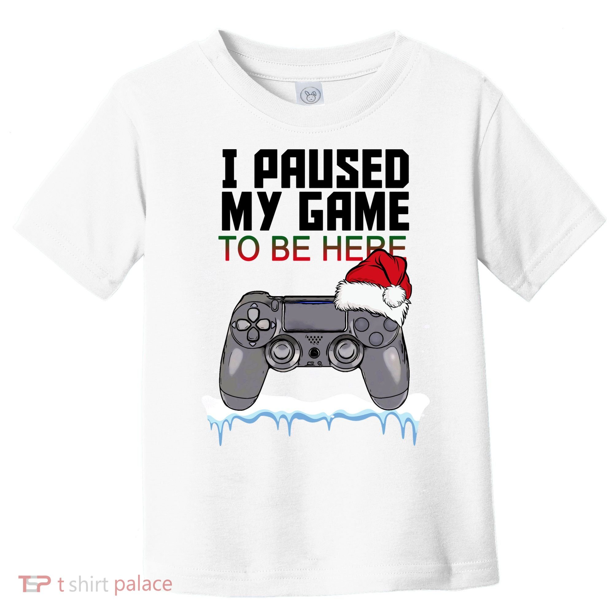 I Paused My Game To Be Here Christmas Gamer Toddler T-Shirt