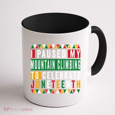 I Paused My Mountain Climbing To Celebrate Junenth 1865 Gift Coffee Mug back