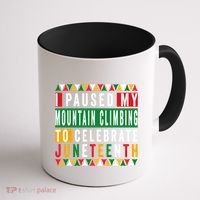 I Paused My Mountain Climbing To Celebrate Junenth 1865 Gift Coffee Mug thumb 1