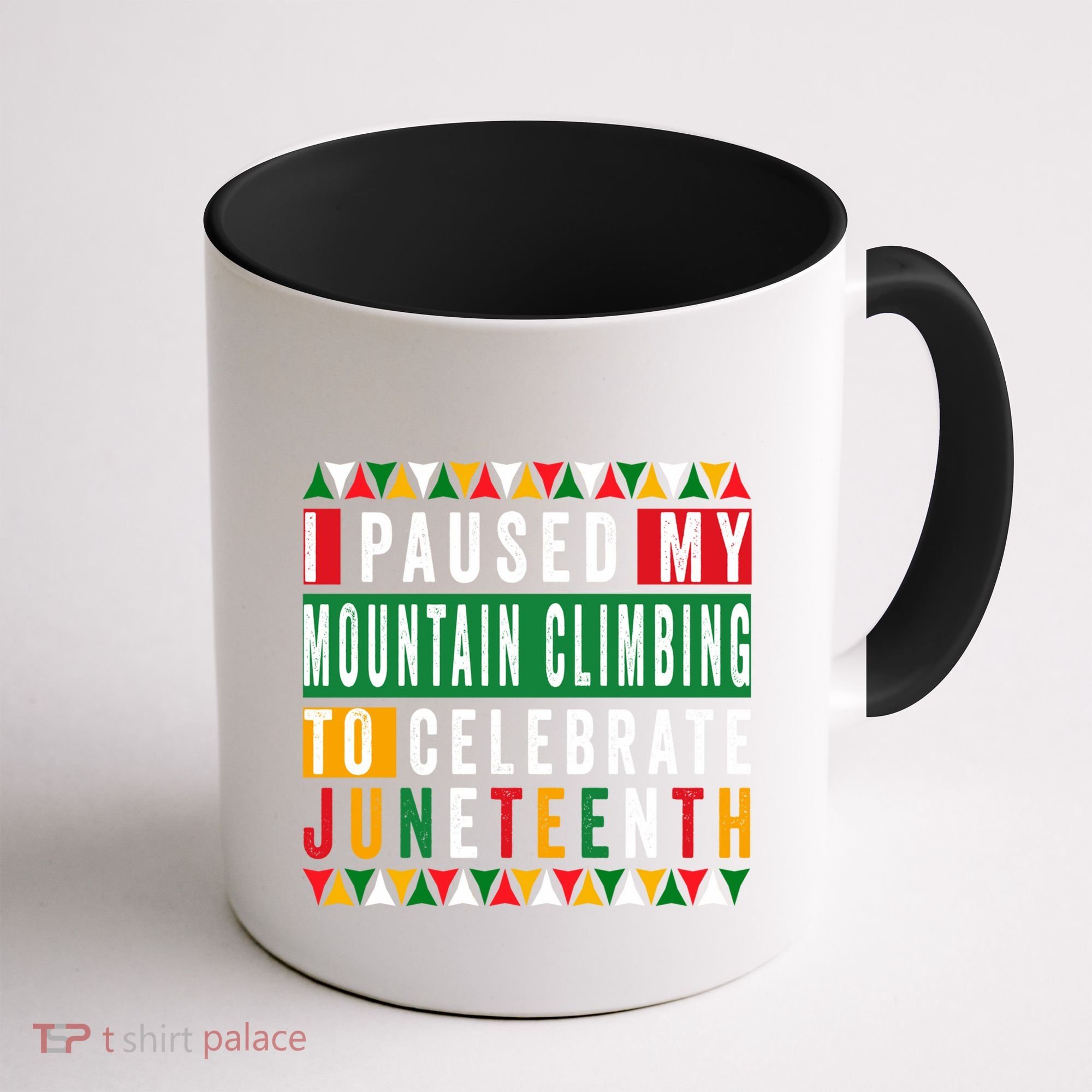 I Paused My Mountain Climbing To Celebrate Junenth 1865 Gift Coffee Mug
