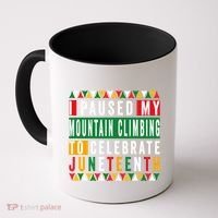 I Paused My Mountain Climbing To Celebrate Junenth 1865 Gift Coffee Mug thumb 0