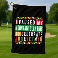 I Paused My Mountain Climbing To Celebrate Junenth 1865 Gift Golf Towel thumb 1