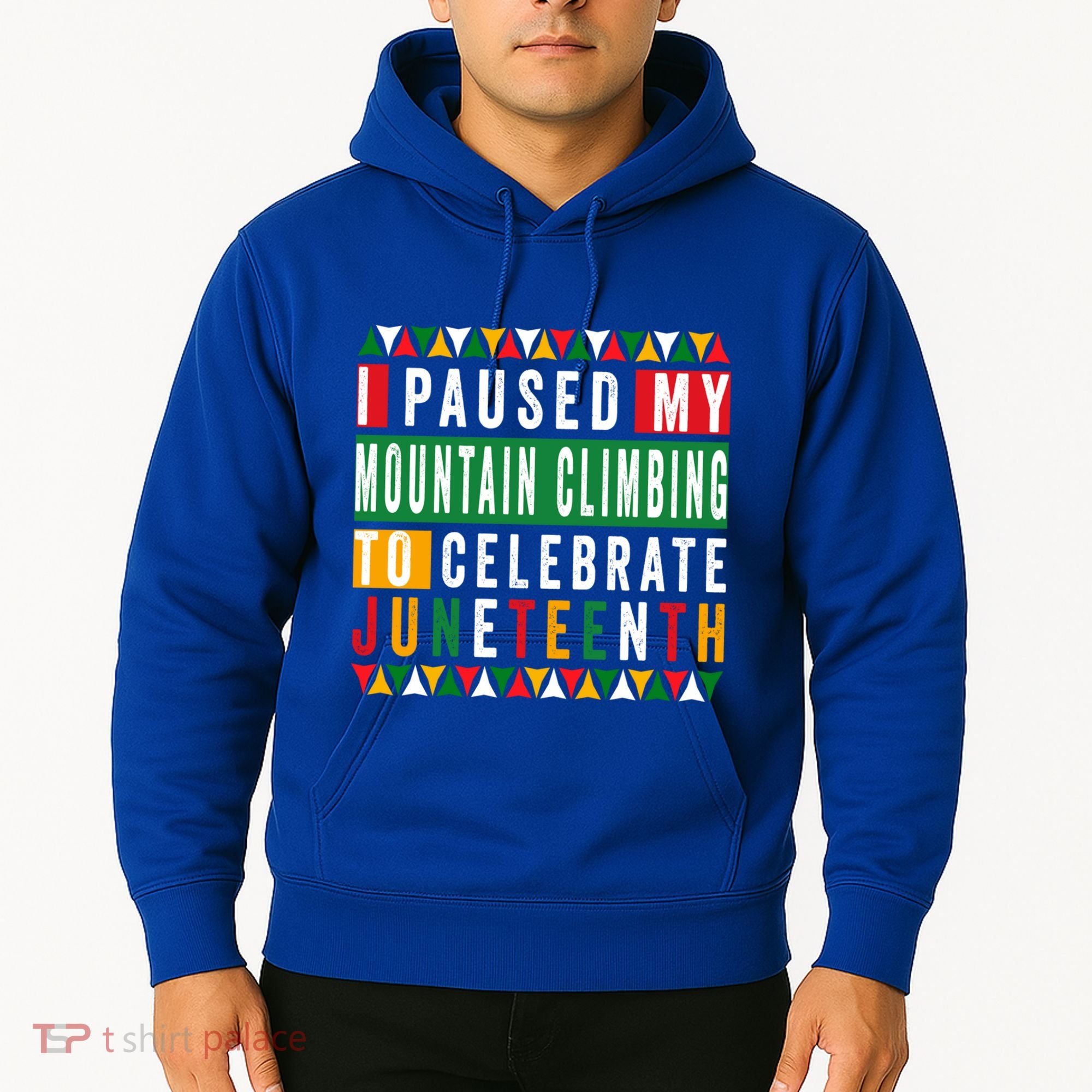 I Paused My Mountain Climbing To Celebrate Junenth 1865 Gift Hoodie