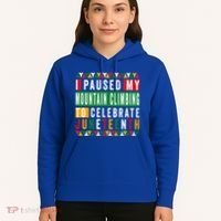I Paused My Mountain Climbing To Celebrate Junenth 1865 Gift Hoodie thumb 5