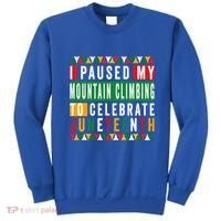 I Paused My Mountain Climbing To Celebrate Junenth 1865 Gift Sweatshirt thumb 0