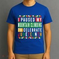 I Paused My Mountain Climbing To Celebrate Junenth 1865 Gift T-Shirt thumb 3