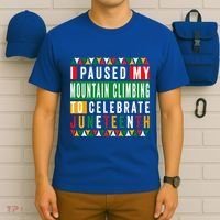 I Paused My Mountain Climbing To Celebrate Junenth 1865 Gift T-Shirt thumb 6
