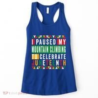 I Paused My Mountain Climbing To Celebrate Junenth 1865 Gift Women's Tank Top thumb 0