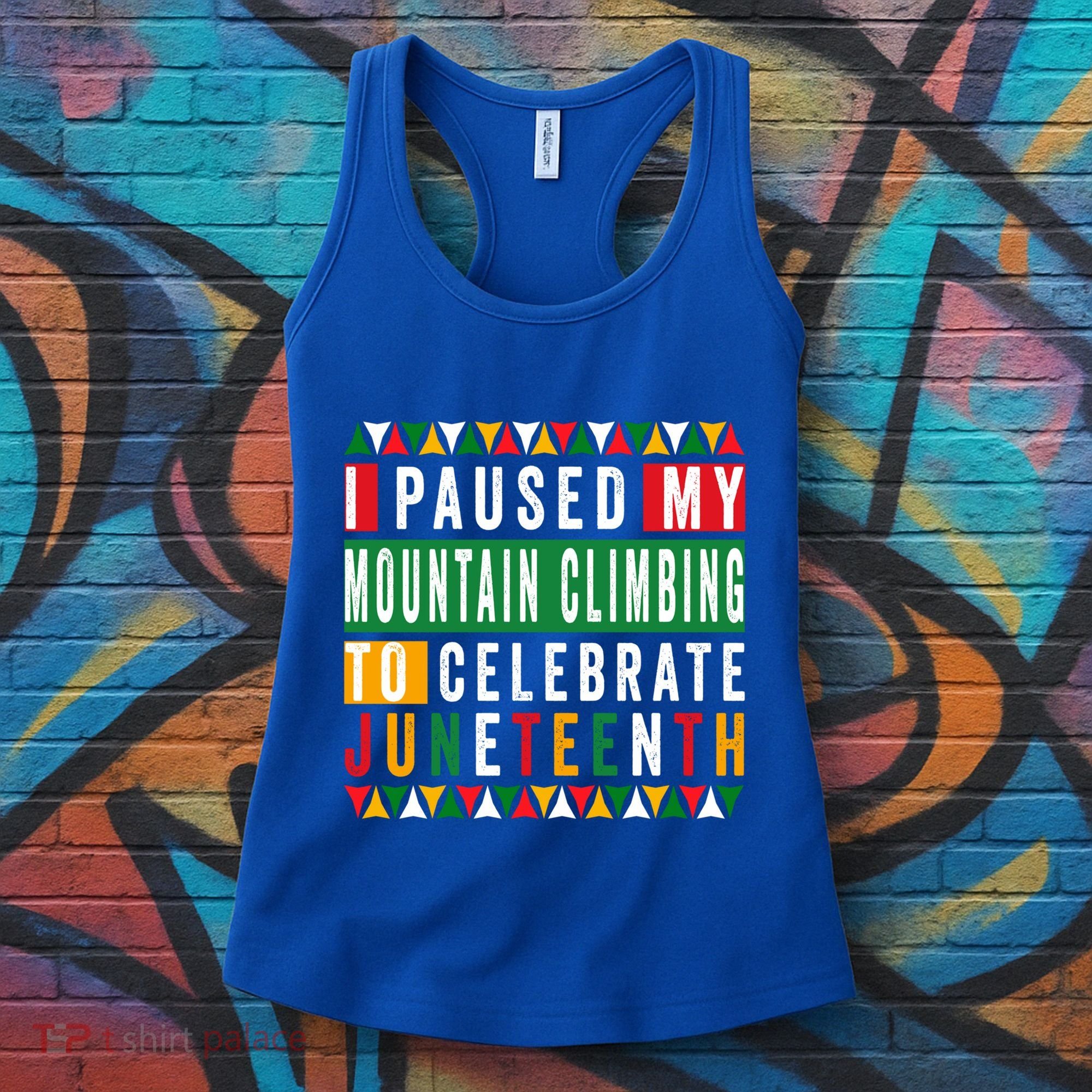 I Paused My Mountain Climbing To Celebrate Junenth 1865 Gift Women's Tank Top