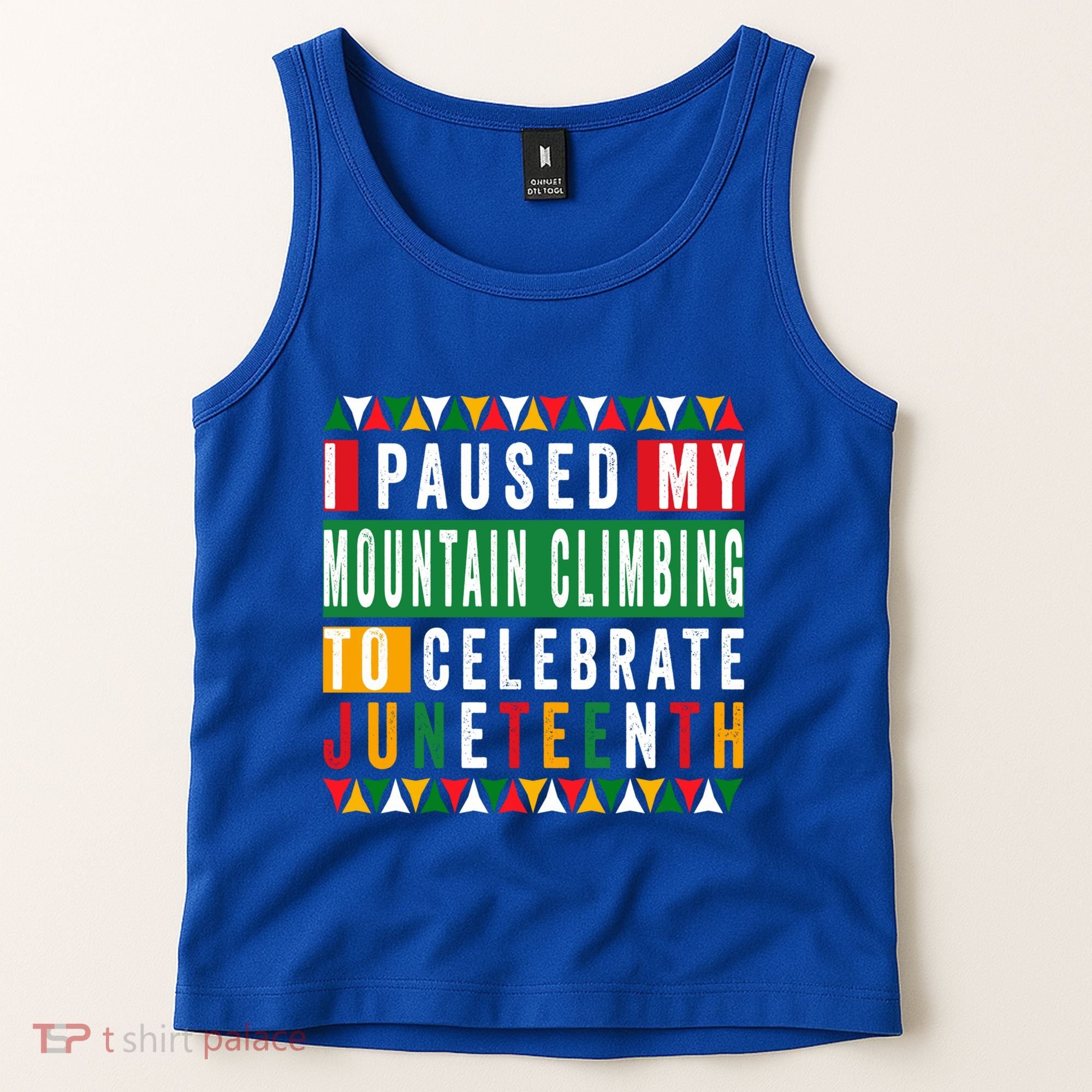 I Paused My Mountain Climbing To Celebrate Junenth 1865 Gift Tank Top