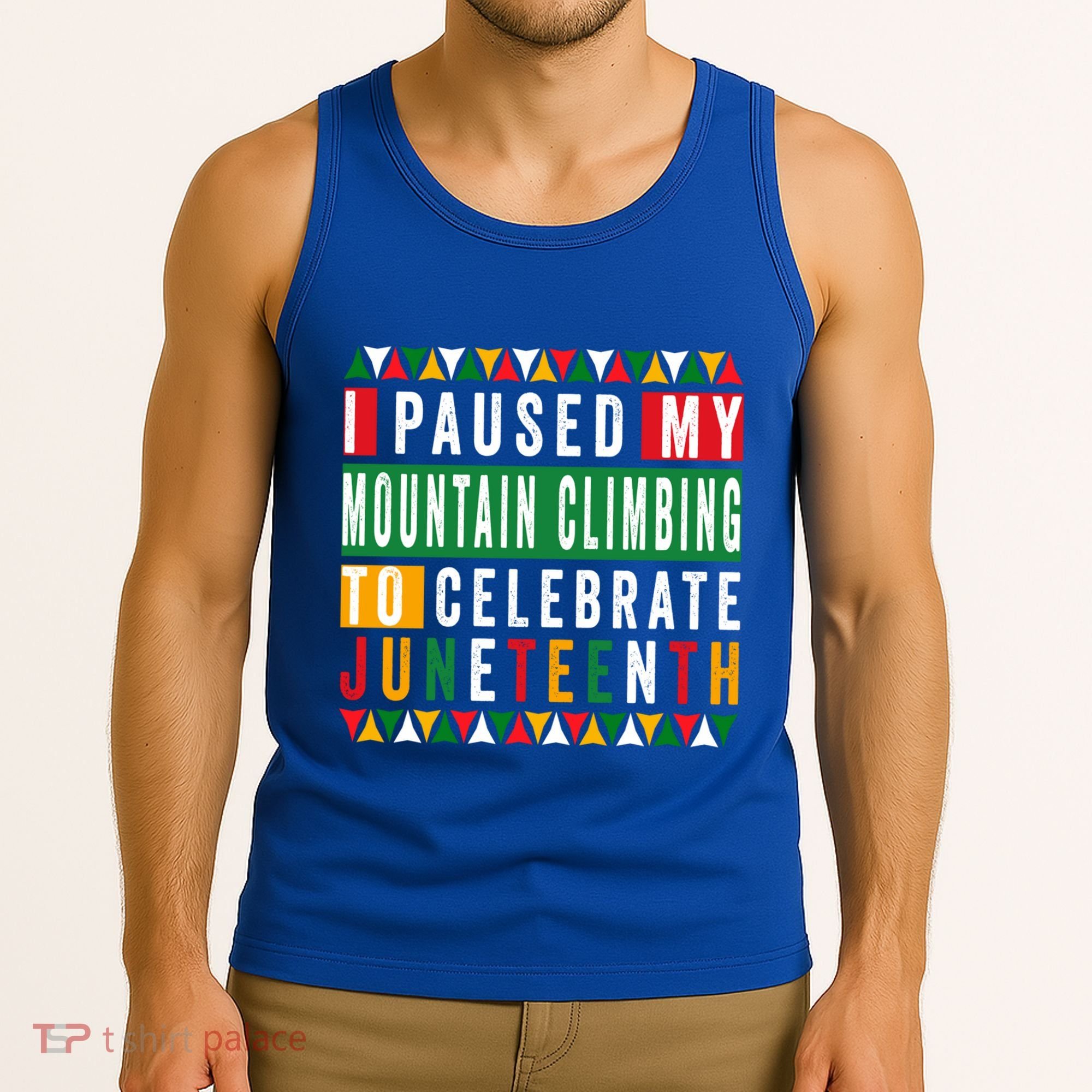 I Paused My Mountain Climbing To Celebrate Junenth 1865 Gift Tank Top