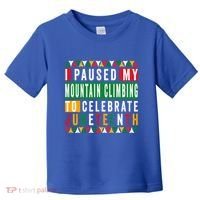 I Paused My Mountain Climbing To Celebrate Junenth 1865 Gift Toddler T-Shirt thumb 0