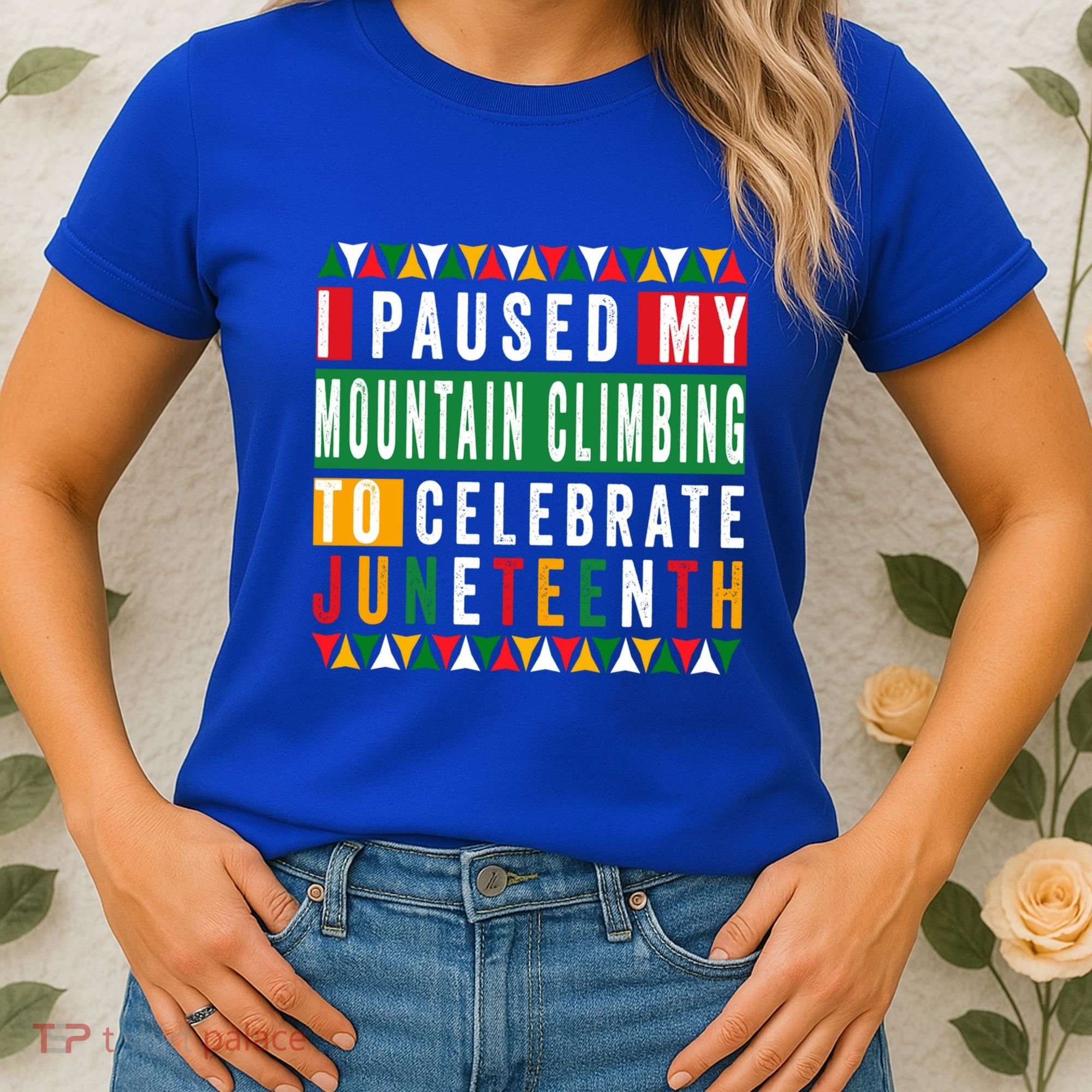 I Paused My Mountain Climbing To Celebrate Junenth 1865 Gift Women's T-Shirt