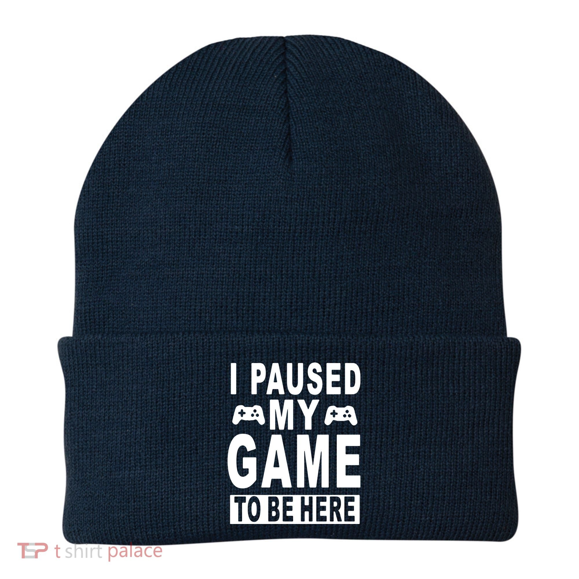I Paused My Game To Be Here Beanie